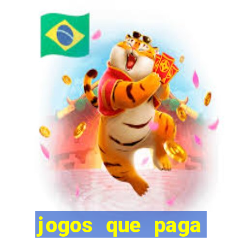 jogos que paga dinheiro de verdade